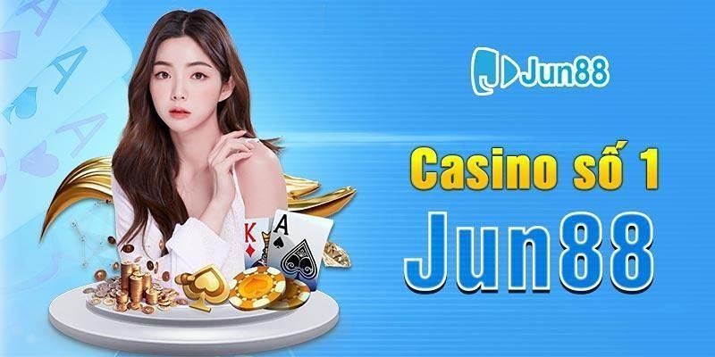 Giới thiệu sơ lược về sảnh game casino online Jun88