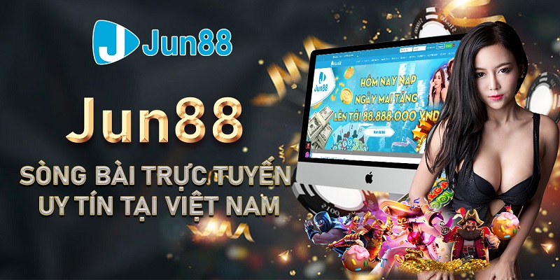 Jun88 - Sân chơi cá cược trực tuyến uy tín hàng đầu Việt Nam