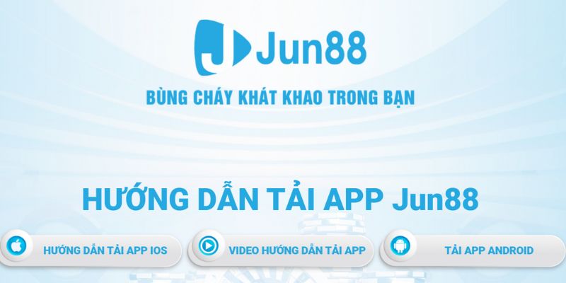Hướng dẫn người chơi các bước tải app Jun88 trên hai hệ điều hành